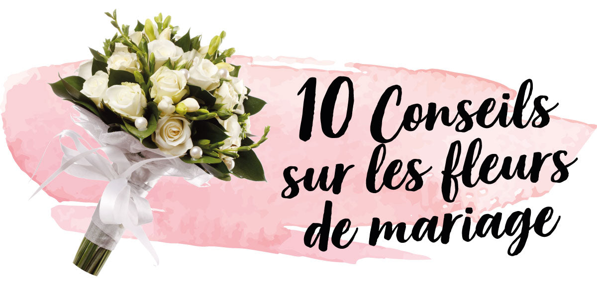10 conseils sur les fleurs de mariage